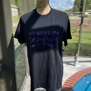 I’d rather be camping tee!